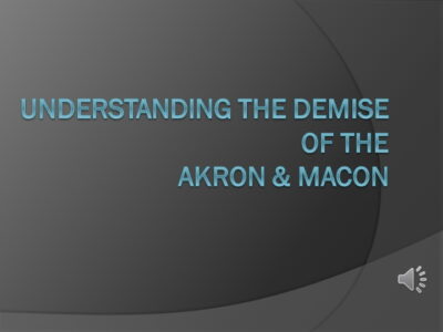 Understanding the Demise of the Akron and Macon Title Slide - JPEG